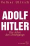 [Adolf Hitler 02] • Adolf Hitler · Die Jahre des Untergangs 1939-1945 Biographie (Adolf Hitler. Biographie 2)